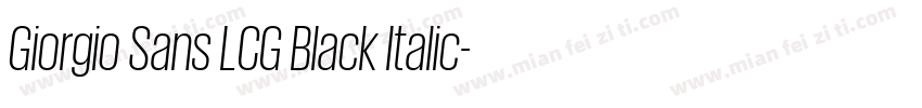 Giorgio Sans LCG Black Italic字体转换